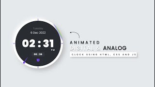 Modern Digital/Analog clock using simple html, css and javascript only