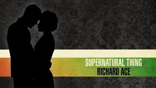 Richard Ace: Supernatural Thing (Official Visualiser)