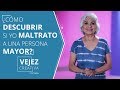 ¿Cómo saber si yo maltrato a una persona mayor? | Patricia Kelly