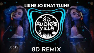 Likhe Jo Khat Tujhe | Anurag Abhishek | 8D Remix |  songs 2020 |  2020 songs |  latest song 2020