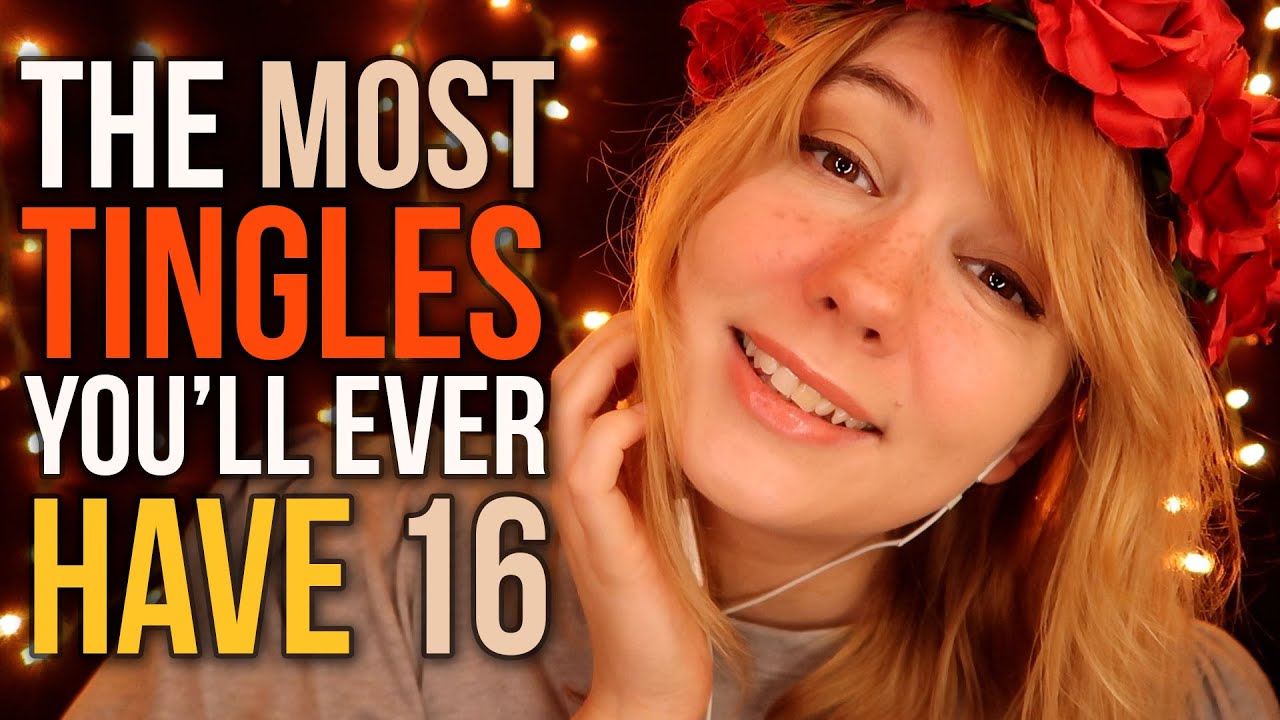 ASMR The MOST TINGLES You'll EVER Have 16! (guaranteed Or Your 25 ...