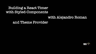 Building a React Timer with Styled-Components and Theme Provider
