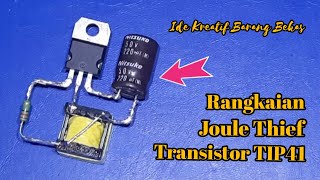 Rangkaian Joule Thief Transistor TIP41