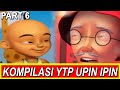 Kompilasi YTP Upin Ipin ChenLuc Part 6