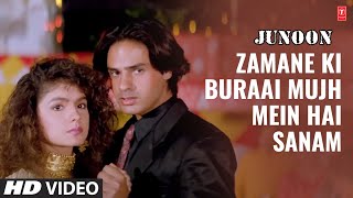 Zamane Ki Buraai Mujh Mein Hai Sanam - Full Song | Junoon | Vipin Sachdeva | Rahul Roy, Pooja Bhatt