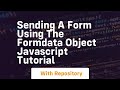 Sending a form using the formdata object javascript tutorial