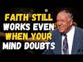 HEART FAITH vs HEAD DOUBT: The Night Jesus Exposed “Demons of Doubt” | Kenneth E. Hagin