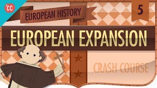 Expansion and Consequences: Crash Course European History #5