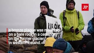 Iceland commemorates first glacier lost to climate change