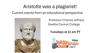 Aristotle Was a Plagiarist! 1 hosted by Professor Charles Jeffreys of Seattle Central College