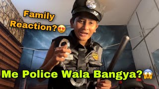Me Police Wala Bangya!👮‍♂️😱Family Reaction?😍