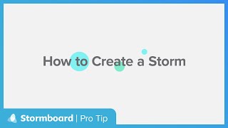 Stormboard Pro Tip: How to Create a Storm