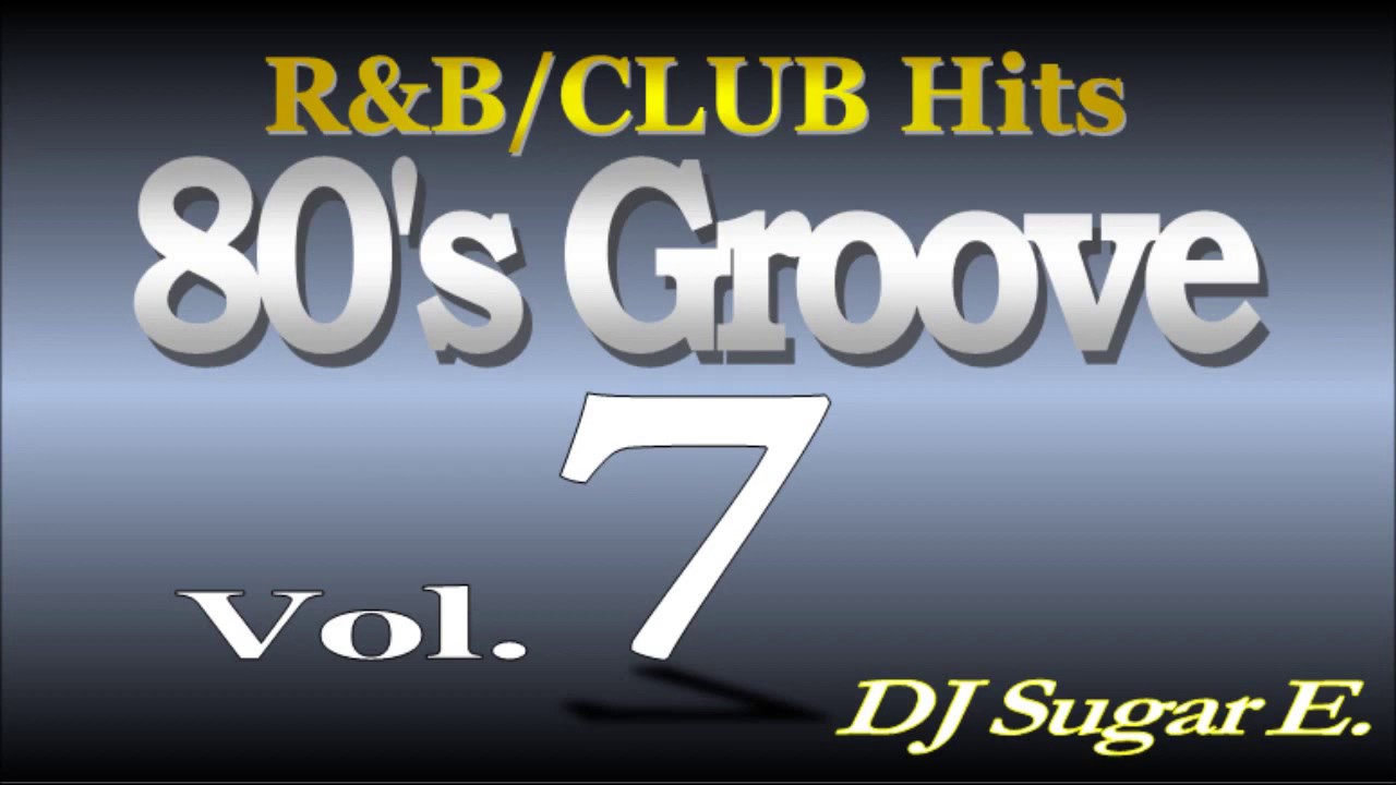 80's Groove - Mix 7 (R&B/Club/Funk) - DJ Sugar E. - YouTube