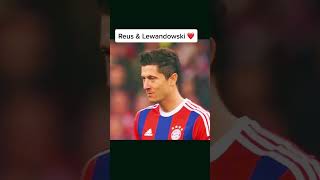 Marco Reus and Robert Lewandowski ❤️ | #shorts