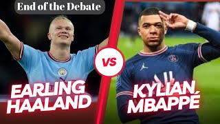 Haaland vs Mbappe end of debate