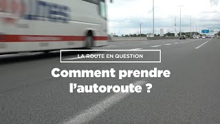 Comment prendre l'autoroute ? La route en question