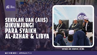 Sekolah UAH (AIIS) Dikunjungi Para Syaikh Al-Azhar dan Libya - Ustadz Adi Hidayat