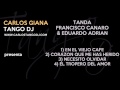 carlos tango dj tanda francisco canaro eduardo adriÁn