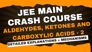 JEE Main \u0026 NEET 2025 Aldehydes, Ketones \u0026 Carboxylic Acids Crash Course - Part 2   | OneShot