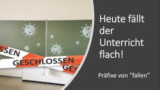 Heute fällt der Unterricht flach! - Präfixe von \