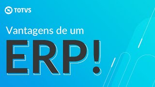 Quais os benefícios e vantagens do uso de um ERP?