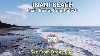 ইনানী বিচ, কক্সবাজার, বাংলাদেশ। INANI BEACH. COX’S BAZAR, BANGLADESH.   See From Drone Eye.