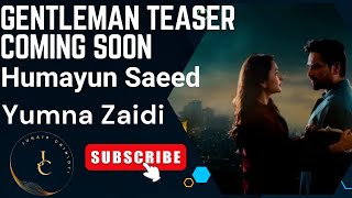 Gentleman | Teaser 1 | Humayun Saeed | Yumna Zaidi | Ahmed Ali Butt | Adnan Siddiqui | Drama 2024