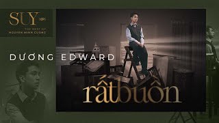 Rất Buồn | Duong Edward | SUY [ep] Tập 3