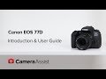 Canon EOS 77D Tutorial – Introduction & User Guide