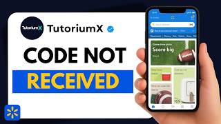 How to Fix Walmart App Verification Code Not Received