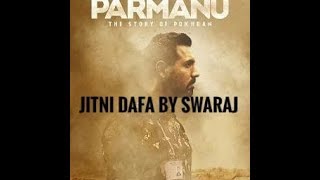 Jitni dafa cover by swaraj@raj |parmanu movie