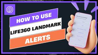 How to Use Life360 "Landmark" Alerts