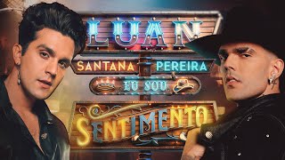 Luan Santana - EU SOU SENTIMENTO (part. Luan Pereira)