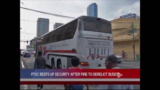 PTSC Beefs Up Security After Derelict Buses Set On Fire