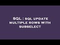 SQL : sql update multiple rows with subselect