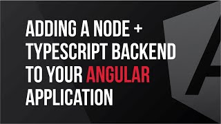 Adding a Node + Typescript Backend to Your Angular App