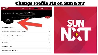 How to change Profile Picture on Sun NXT app | Update Profile Picture on Sun NXT | Techno Logic