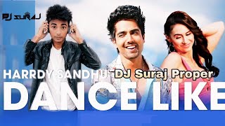 Dance Like (Remix) DJ Suraj Club | Harrdy Sandhu | Jaani | B Praak | Punjabi Latest Hit Song 2020