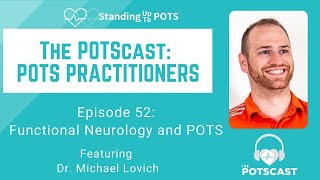 The POTScast Episode 52: Functional Neurology and POTS with Dr. Michael Lovich