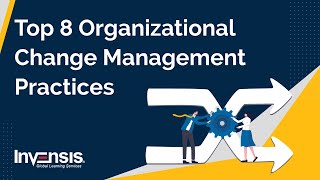 Top 8 Organizational Change Management Practices | Change Management | Invensis Learning