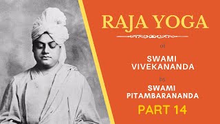 Raja Yoga of Swami Vivekananda (Part 14), by Swami Pitambarananda