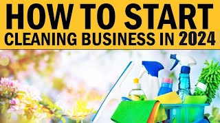 How to Start Your Own Cleaning Business in 2024