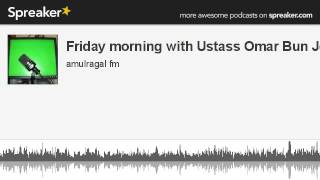 Friday morning with Ustass Omar Bun Jeng (made with Spreaker)