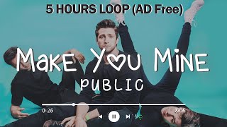 Make You Mine 1 hour Lyrics - PUBLIC 🎵 1 hour 2 hours 3 hours 5 hours | LOOP song