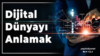 Dijital Dünyayı Anlamak