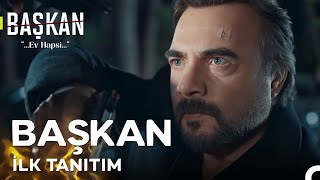 BAŞKAN: Ev Hapsi - İlk Tanıtım | Yeni Dizi (YAKINDA)