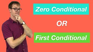 Zero vs 1st Conditionals - ESL Grammar