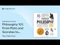 philosophy 101 from plato and socrates to… by paul kleinman · audiobook preview