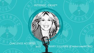 Challenge Accepted with Mary Sullivan of mikeroweWORKS