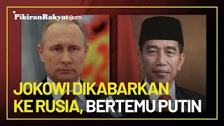 Jokowi Dikabarkan akan ke Rusia, Hadiri Pertemuan Penting dengan Vladimir Putin di Moskow